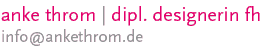 anke throm | dipl. designerin fh